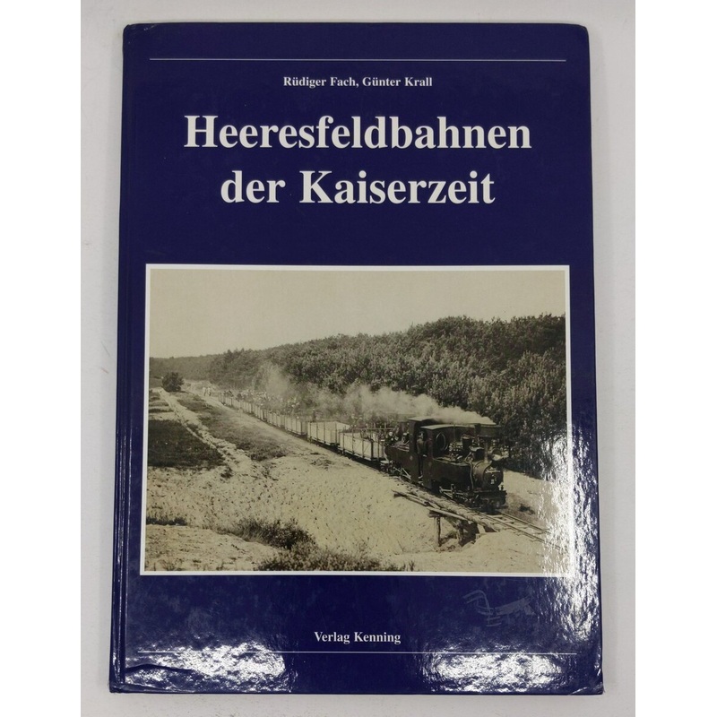 Heeresfeldbahnen der Kaiserzeit Hardcover Book By Rudiger Fach, Gunter Krall EX