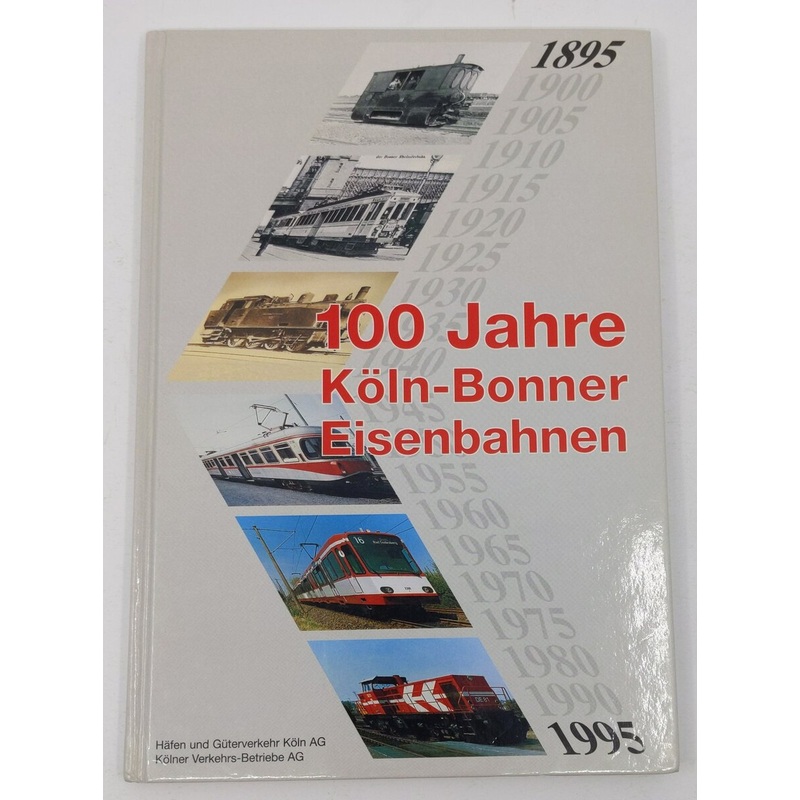 100 Jahre Kln-Bonner Eisenbahnen 1895-1995. Hardcover Book LN