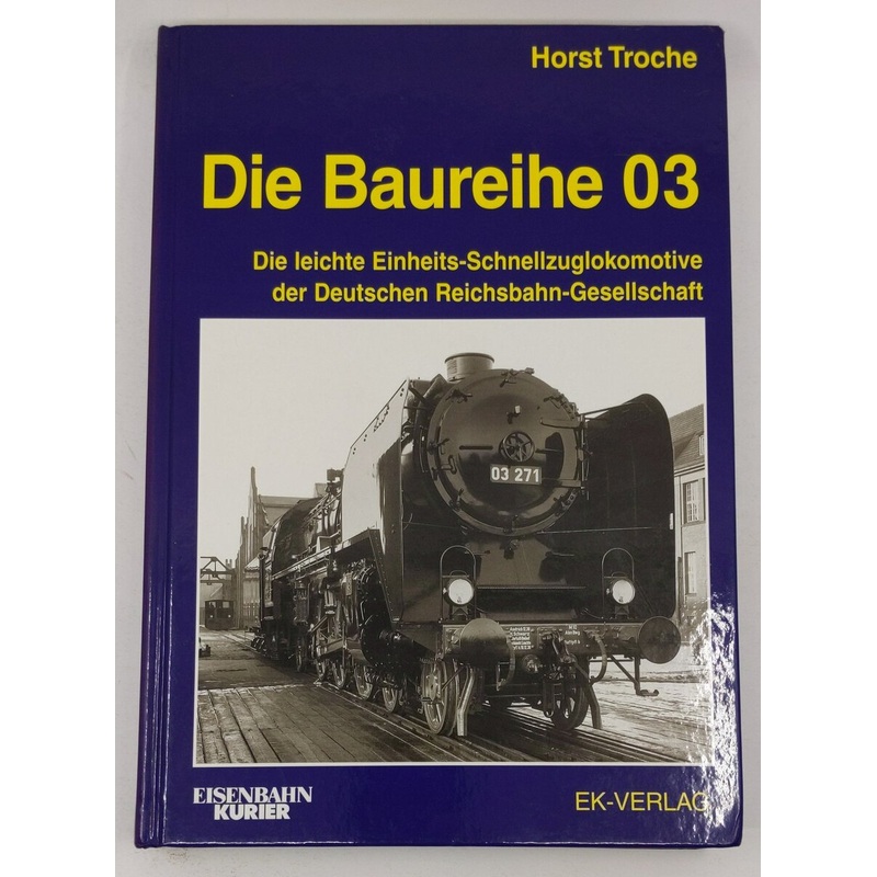 Die Baureihe 03 Hardcover Book By Horst Troche LN