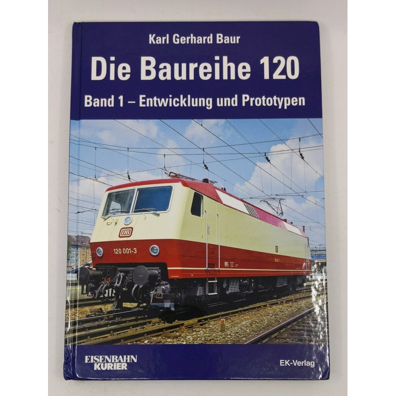 Die Baureihe 120. Band 01 Hardcover Book By Karl Gerhard Baur LN