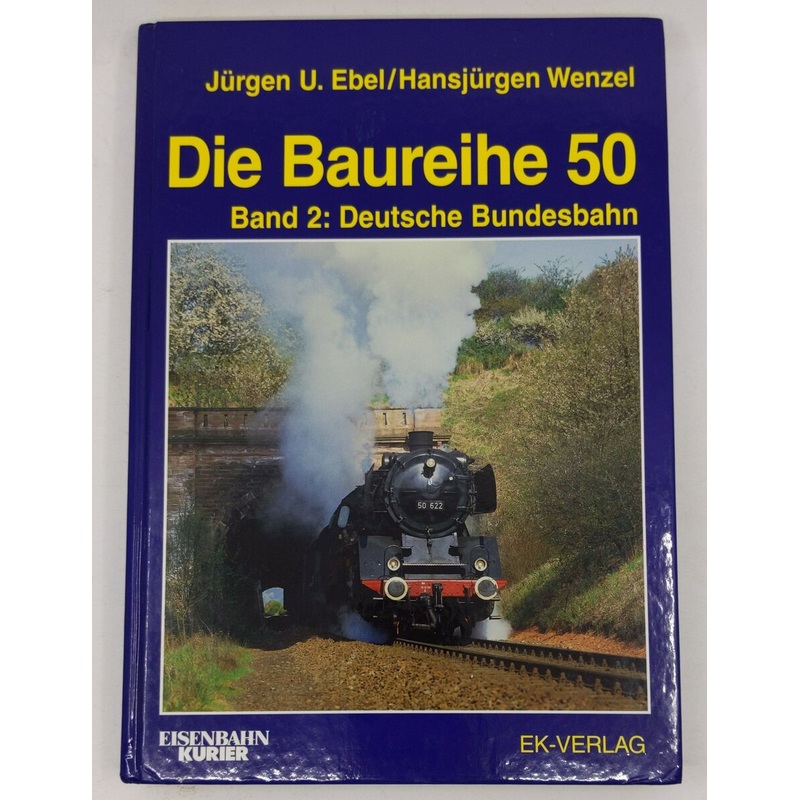 Die Baureihe 50, Bd.2 Hardcover Book By jrgen u. ebel, hansjrgen wenzel EX