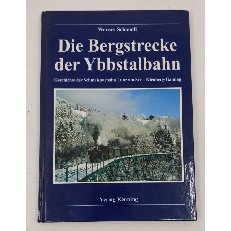 Die Bergstrecke der Ybbstalbahn Hardcover Book By Werner Schiendl LN