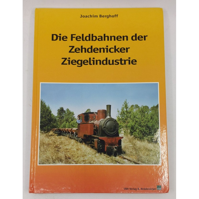 Die Feldbahnen der Zehdenicker Ziegelindustrie Hardcover Book Joachim Berghoff LN