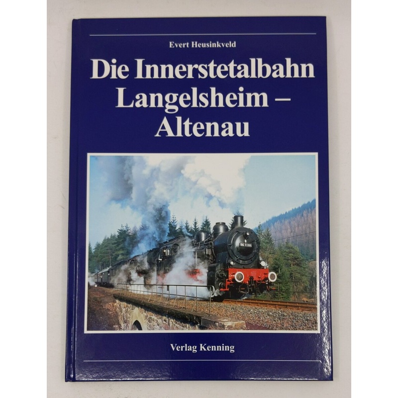 Die Innerstetalbahn Langelsheim – Altenau Hardcover Book By Evert Heusinkveld LN