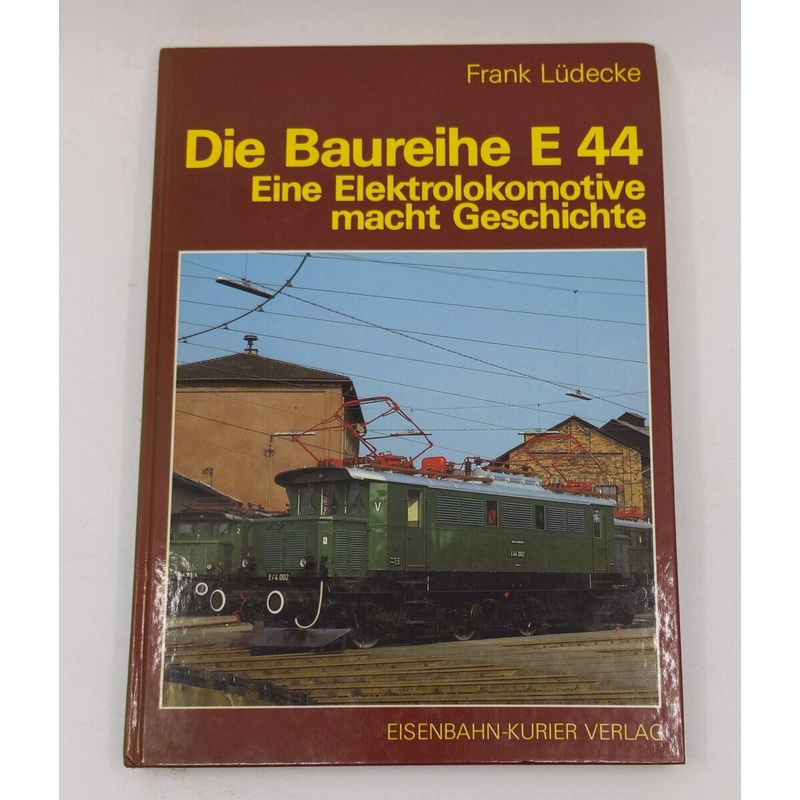 Die Baureihe E 44 Hardcover Book By Frank Ldecke EX