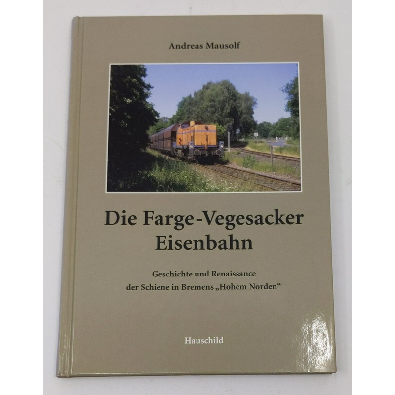 Die Farge-Vegesacker Eisenbahn Hardcover Book By Andreas Mausolf LN