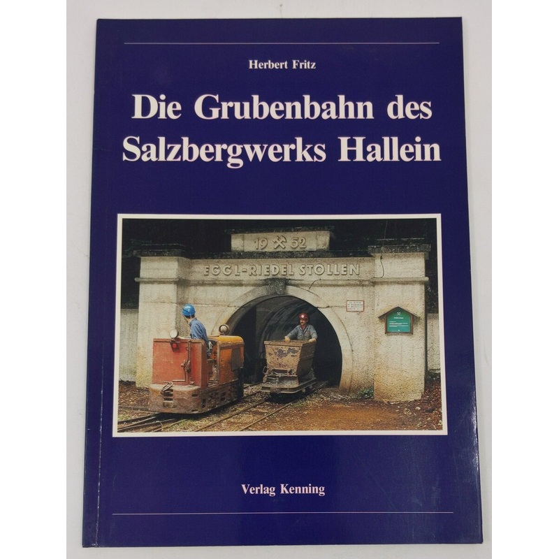 Die Grubenbahn des Salzbergwerks Hallein Paperback Book By Herbert Fritz EX