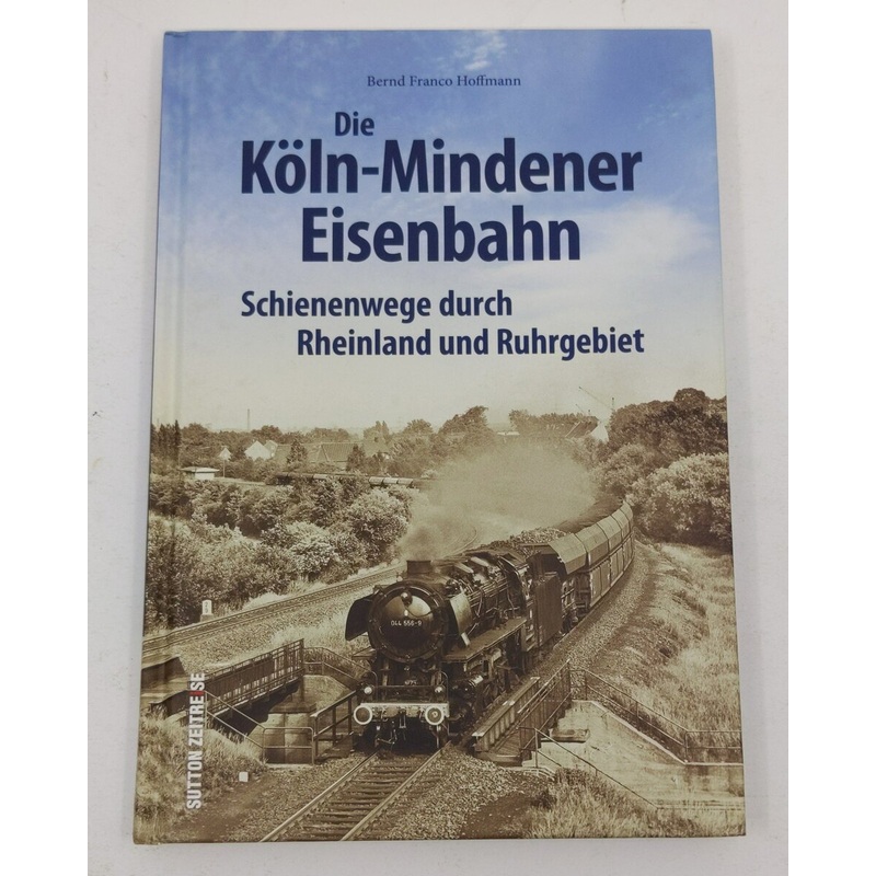 Die Kln-Mindener Eisenbahn Hardcover Book By Bernd Franco Hoffmann LN