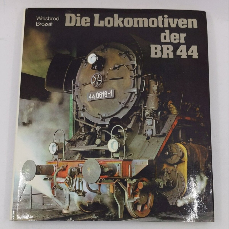 Die Lokomotiven der BR 44 Hardcover Book By Manfred Weisbrod, Wolfram Brozeit EX