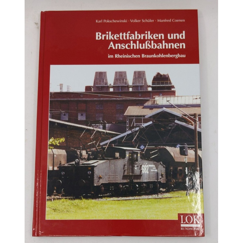 Brikettfabriken und Anschlubahnen Hardcover Book By Karl Pokchewinski LN