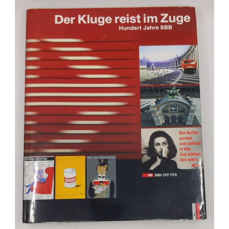 Der Kluge reist im Zuge. Hundert Jahre SBB. Hardcover Book Heinz von EX