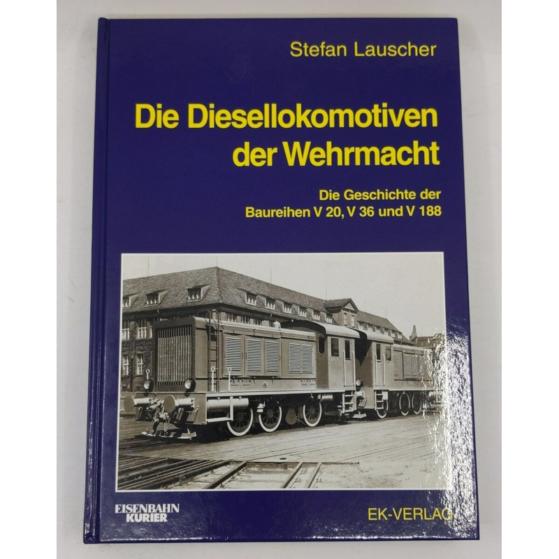 Die Diesellokomotiven der Wehrmacht Hardcover Book By Stefan Lauscher LN