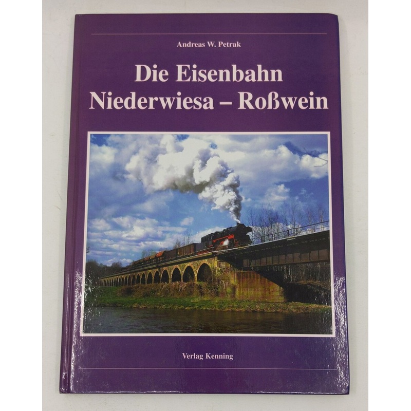 Die Eisenbahn Niederwiesa – Rowein Hardcover Book By Andreas Petrak LN