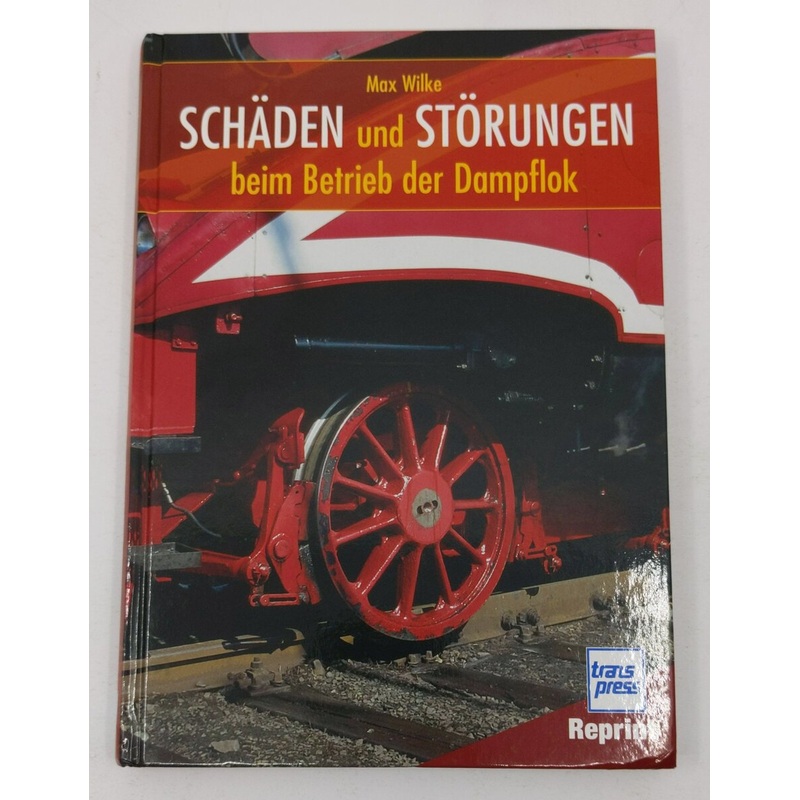 Schden und Strungen beim Betrieb der Dampflok Hardcover Book By Max Wilke LN