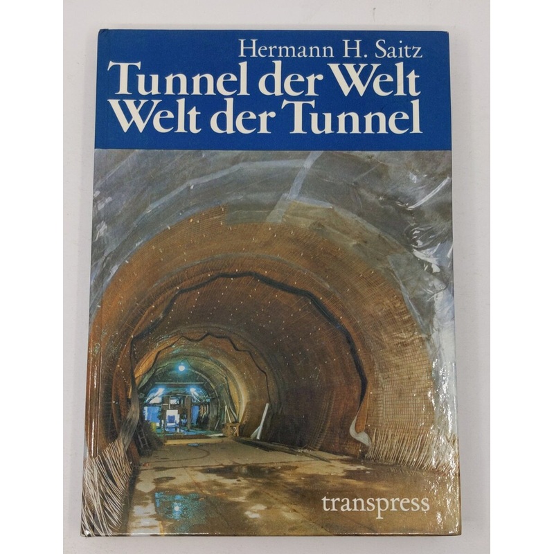 Tunnel der Welt – Welt der Tunnel Hardcover Book By Hermann H Saitz LN