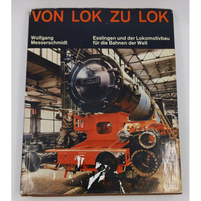 Von Lok zu Lok Hardcover Book By Wolfgang Messerschmidt VG