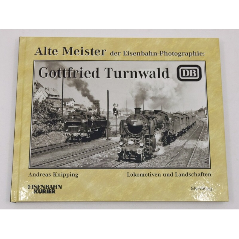 Alte Meister der Eisenbahn-Photographie Hardcover Book By Andreas Knipping LN