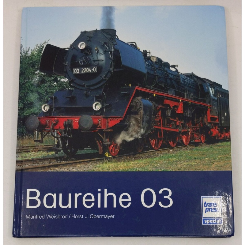 Baureihe 03 Hardcover Book By Manfred Weisbrod, Horst J. Obermayer EX