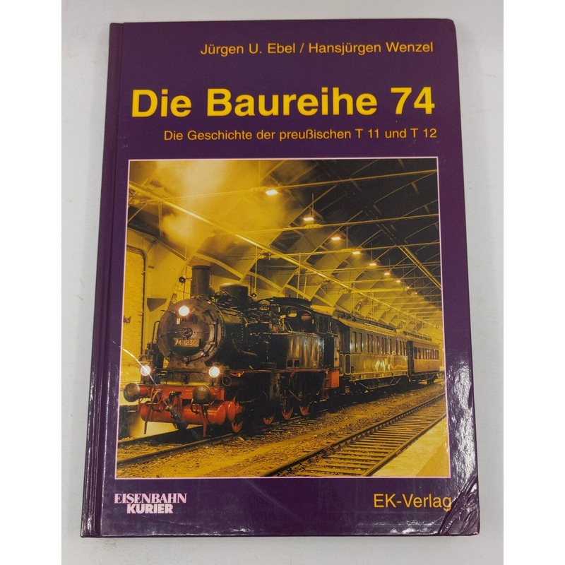 Die Baureihe 74 Hardcover Book By Juergen-Ulrich; Wenzel Ebel EX