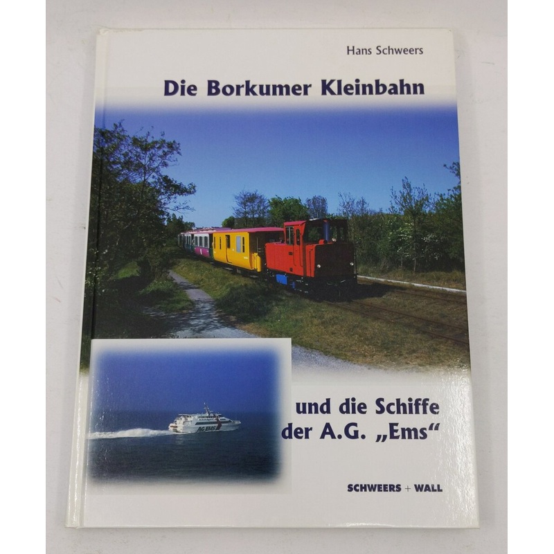 Die Borkumer Kleinbahn Hardcover Book By Hans Schweers EX