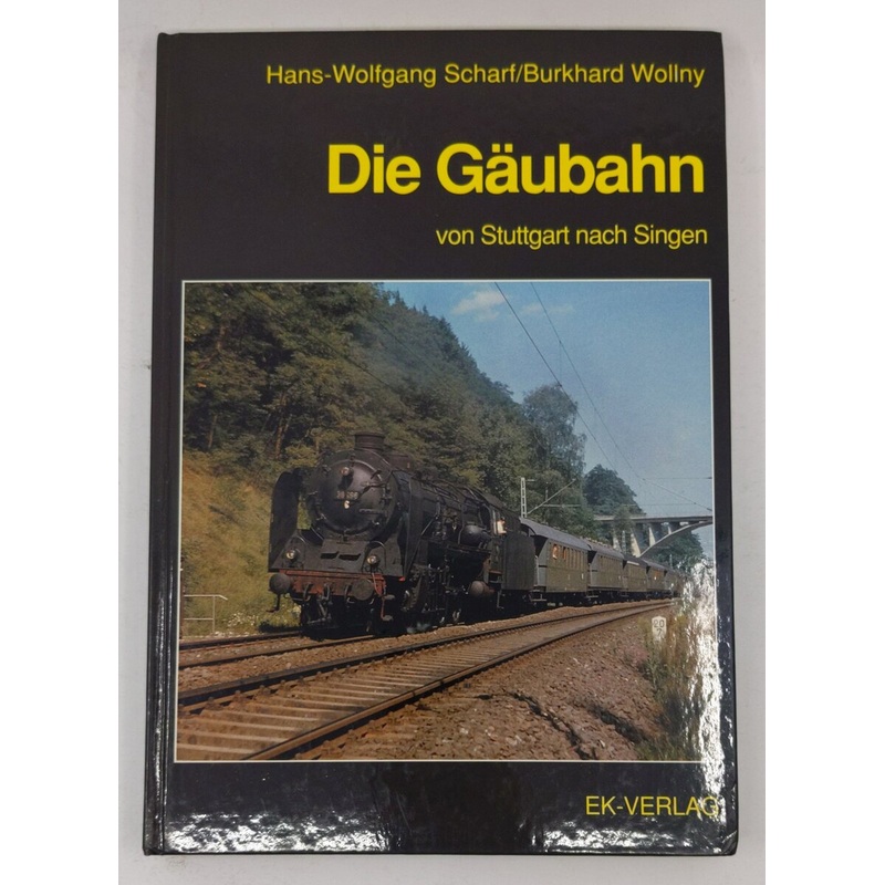 Die Gaubahn von Stuttgart nach Singen Hardcover Book By Hans-Wolfgang Scharf EX