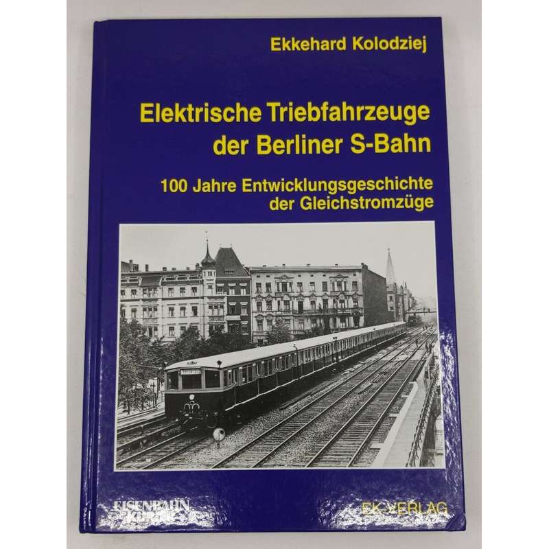 Elektrische Triebfahrzeuge der Berliner S-Bahn Hardcover By Ekkehard Kolodziej EX