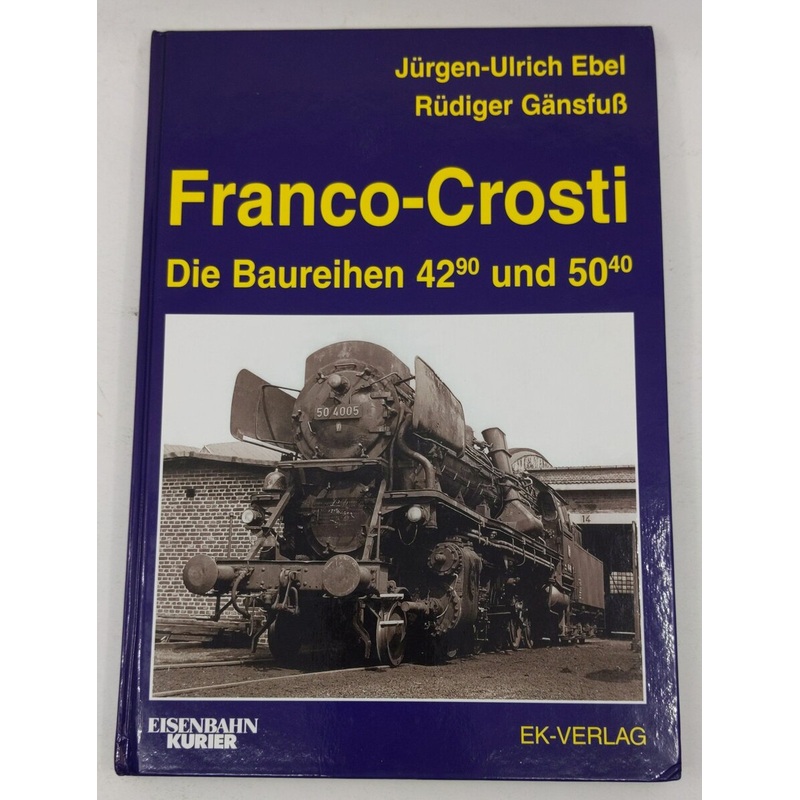 Franco-Crosti: Die Baureihen 42 90 und 50 40 Hardcover Book Jrgen-Ulrich Ebel EX