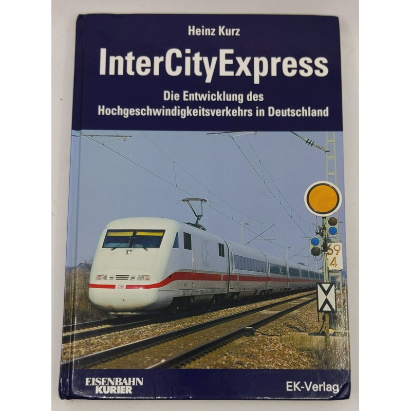 InterCityExpress Hardcover Book By Heinz D. Kurz EX