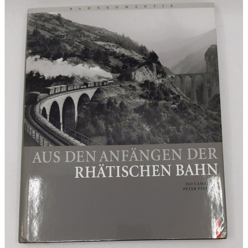 Aus den Anfngen der Rhtischen Bahn Hardcover Book Iso Camartin, Peter Pfeiffer EX
