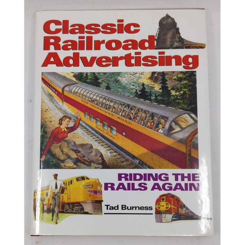 Classic Railroad Advertising Hardcover Book By Tad Burness EX