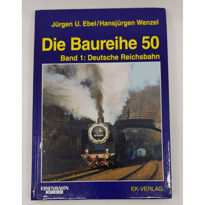 Die Baureihe 50: Geschichte einer Unentbehrlich Hardcover Book By Jurgen U Ebel EX