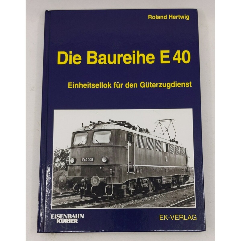 Die Baureihe E 40 Hardcover Book By Roland Hertwig EX