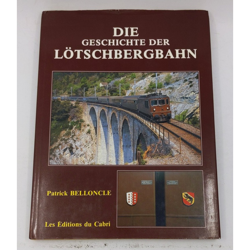 Die Geschichte der Ltschbergbahn Hardcover Book By Patrick Belloncle EX