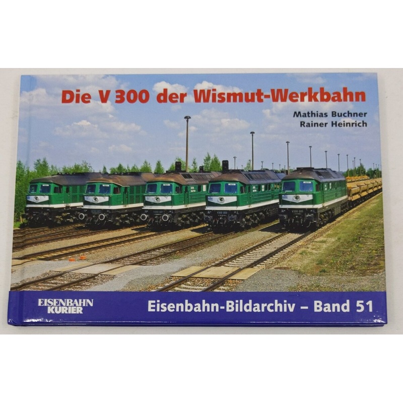Die V 300 der Wismut-Werkbahn Hardcover Book By Matthias Buchner,Rainer Heinrich LN