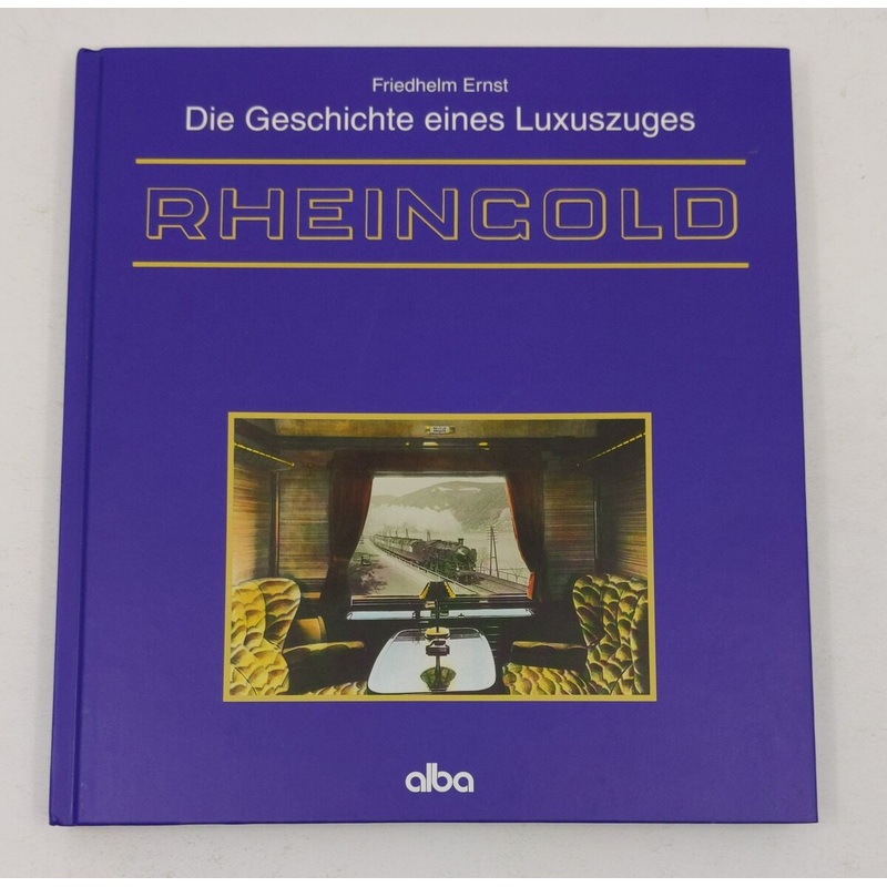 Rheingold: Luxuszug durch sechs Jahrzehnte Hardcover Book By Friedhelm Ernst LN