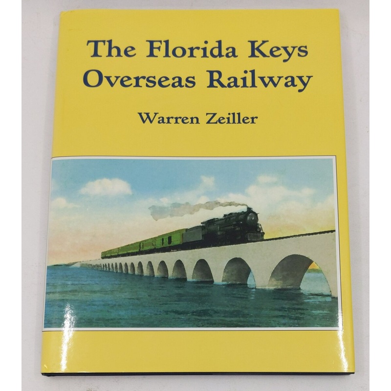 The Florida Keys Overseas Railway Hardcover Book By Warren Zeiller EX