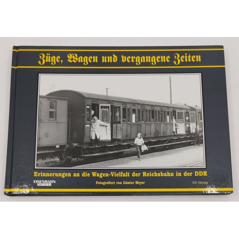 Zge, Wagen und vergangene Zeiten Hardcover Book By Gnter Meyer LN