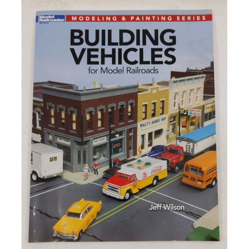 Building Vehicles for Model Railroads Paperback Book By Wilson Jeff EX