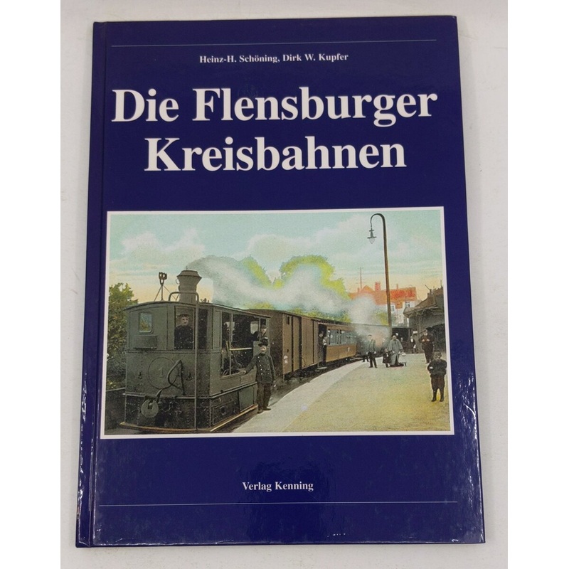 Die Flensburger Kreisbahn Hardcover Book By Heinz-Herbert Schning EX