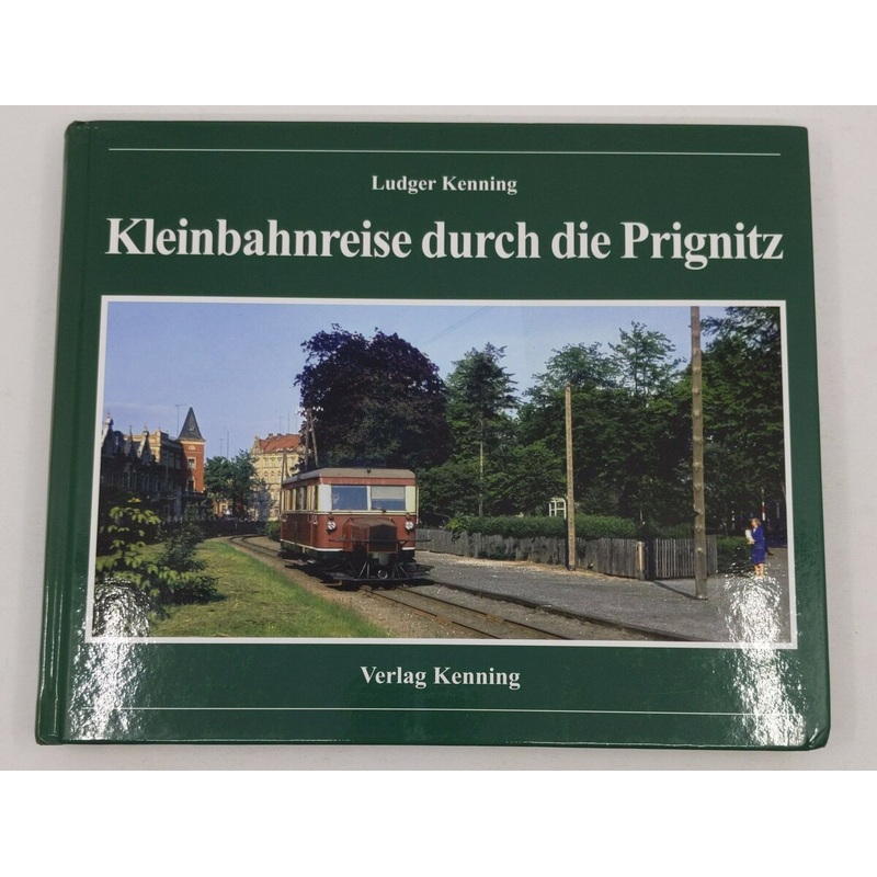 Kleinbahnreise durch die Prignitz Hardcover Book By Verlag Kenning EX
