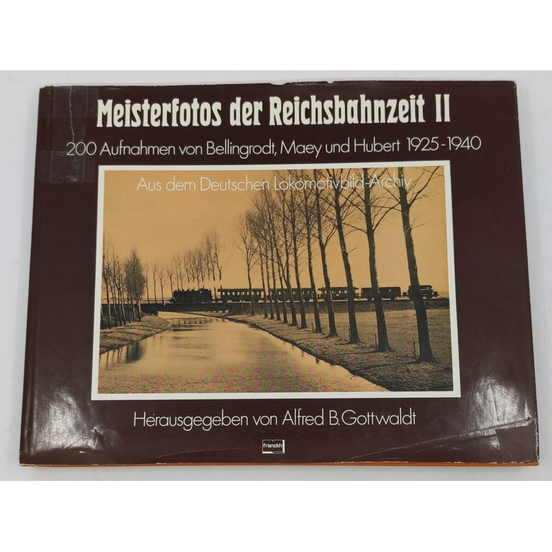 Meisterfotos Der Reichsbahnzeit II Hardcover Book By Alfred B. Gottwaldt