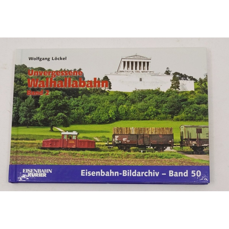Unvergessene Walhallabahn – Teil 2 Hardcover Book By Wolfgang Lckel LN