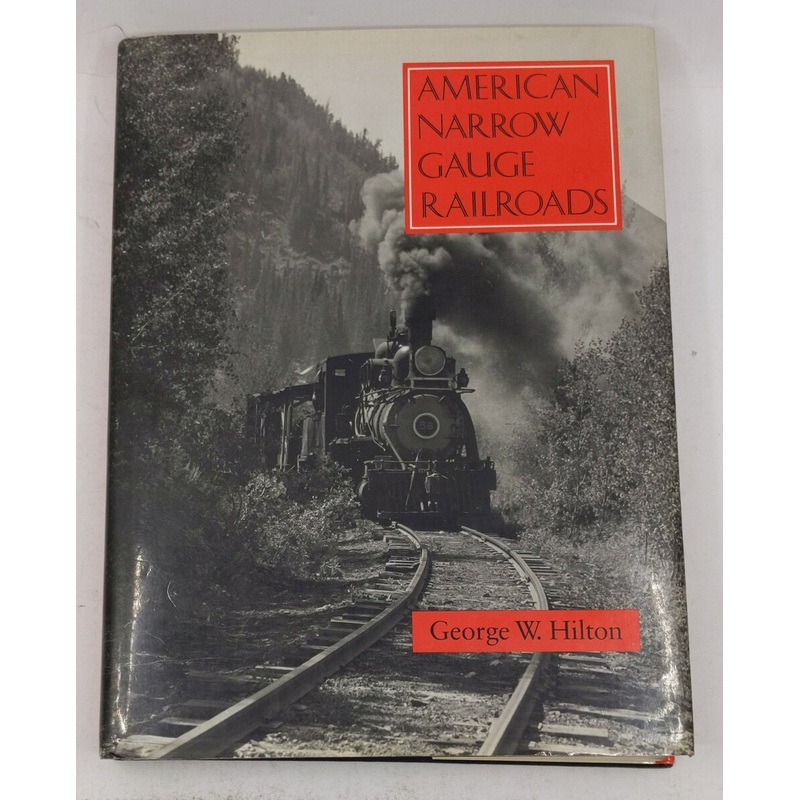 American Narrow Gauge Railroads Hardcover Book By George Hilton EX