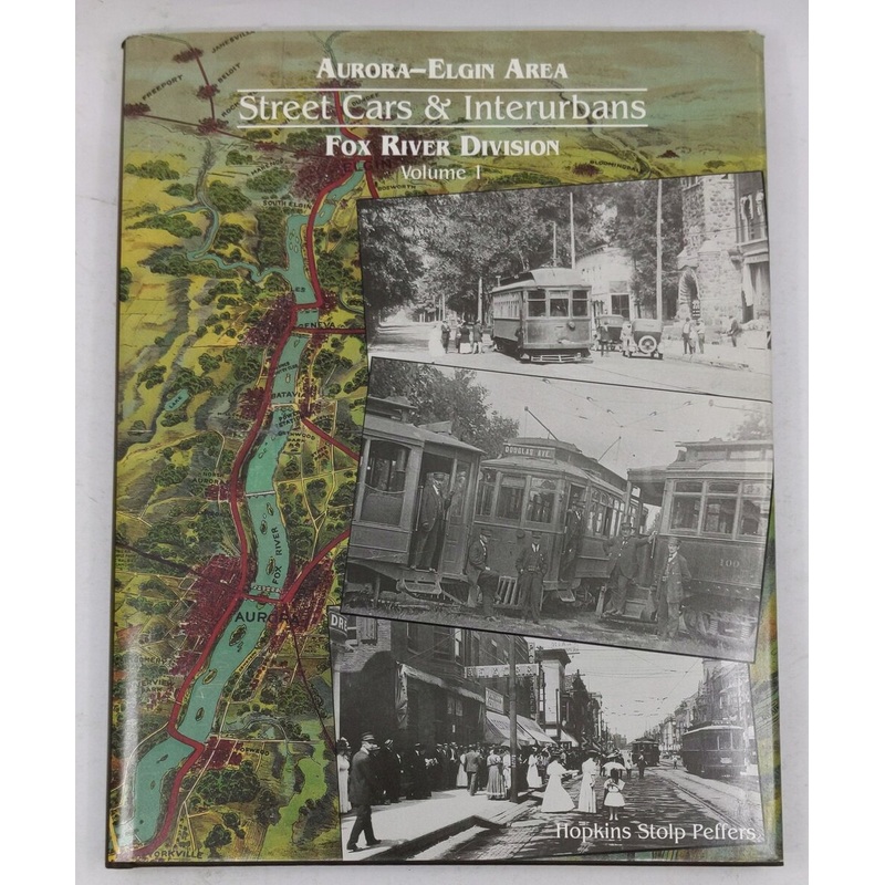 Aurora: Elgin Area Street Cars & Interurbans, Vol. 4 Hardcover Book Hopkins S. P LN