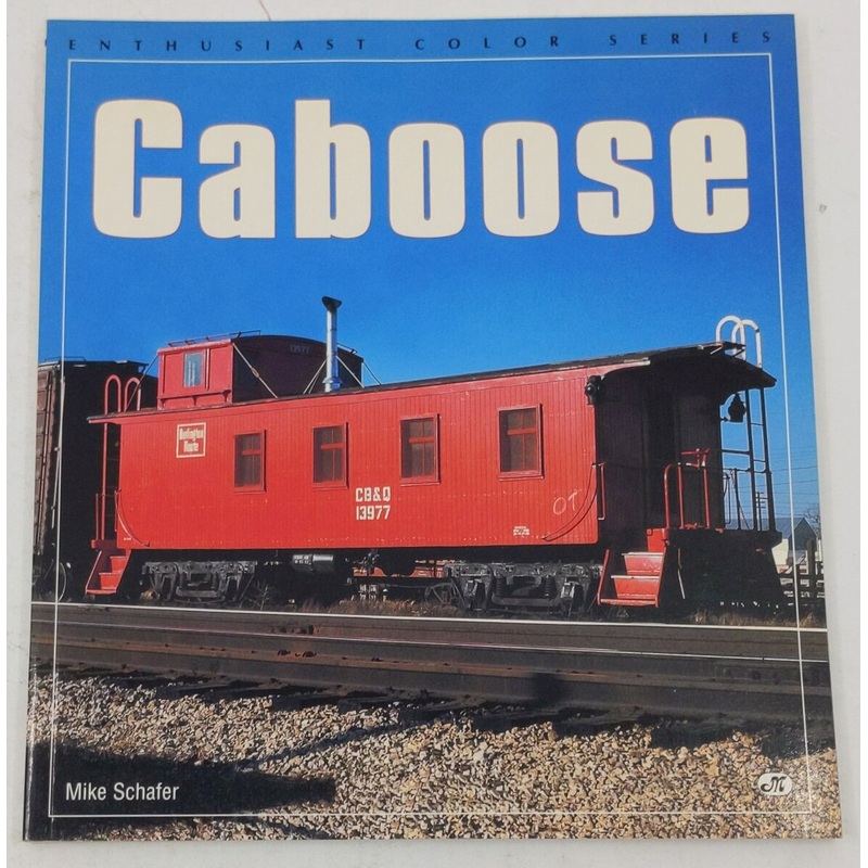 Caboose Paperback Book By Mike Schafer LN
