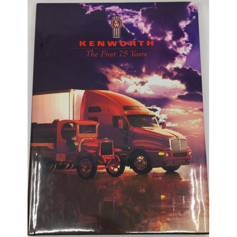 Kenworth Trucks: The First 75 Years Paperback Book By Doug Siefkes LN