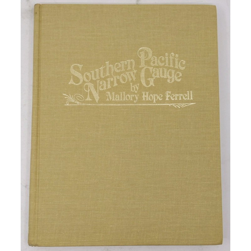 Southern Pacific Narrow Gauge Hardcover Book By Mallory Hope Ferrell EX