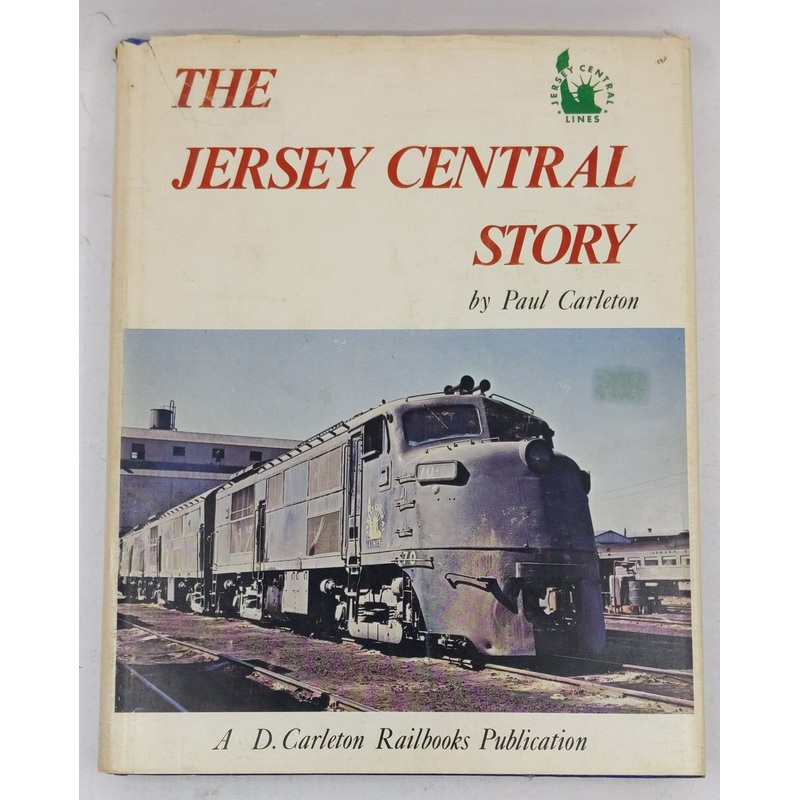 The Jersey Central story: A locomotive history Hardcover Book By Paul Carleton VG