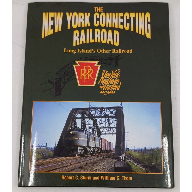 The New York Connecting Railroad Hardcover Book By William G. Thom & Robert C. S LN