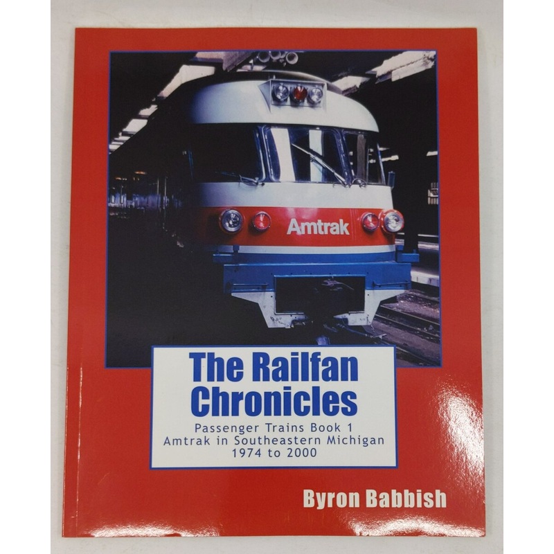 The Railfan Chronicles, Passenger Trains, Book 1 Paperback Book By Byron Babbish EX